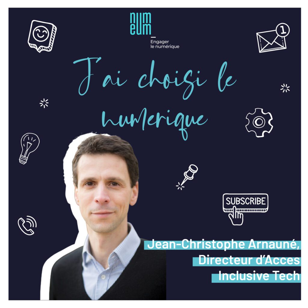 Jean-Christophe Arnauné, Directeur d'Acces Inclusive Tech pour "J’ai choisi le numérique", le podcast de Numeum.
Numeum TechTalks