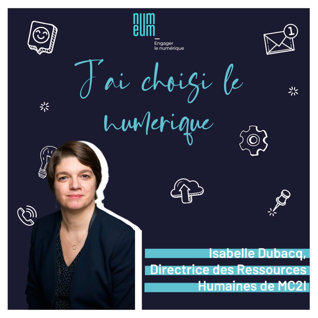 Isabelle Dubacq, Directrice des Ressources Humaines de mc2i.
Numeum TechTalks